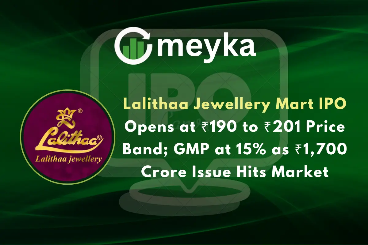 Lalithaa Jewellery Mart IPO Opens at ₹190 to ₹201 Price Band; GMP at 15% as ₹1,700 Crore Issue Hits Market