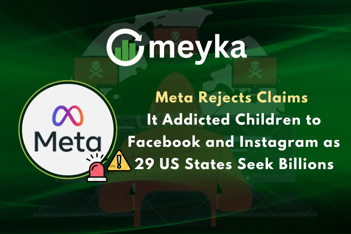 Meta Rejects Claims It Addicted Children to Facebook and Instagram as 29 US States Seek Billions