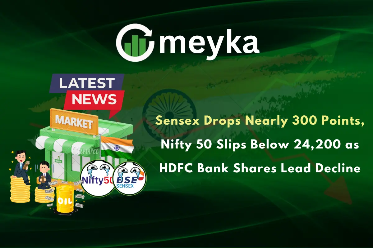 Sensex Drops Nearly 300 Points, Nifty 50 Slips Below 24,200 as HDFC Bank Shares Lead Decline