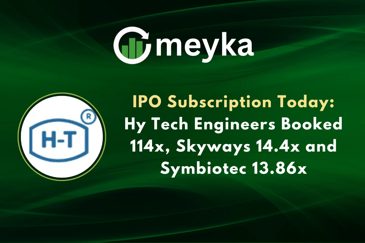 IPO Subscription Today: Hy Tech Engineers Booked 114x, Skyways 14.4x and Symbiotec 13.86x