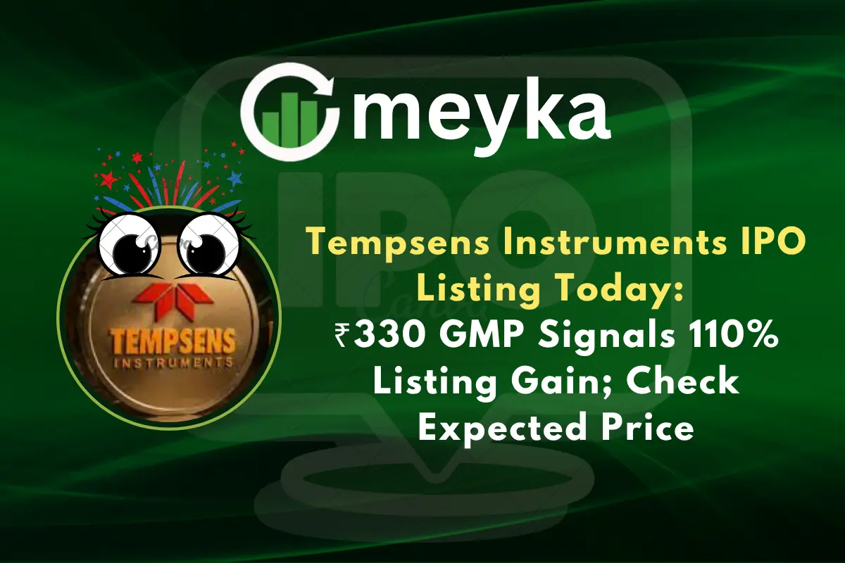 Tempsens Instruments IPO Listing Today: ₹330 GMP Signals 110% Listing Gain; Check Expected Price