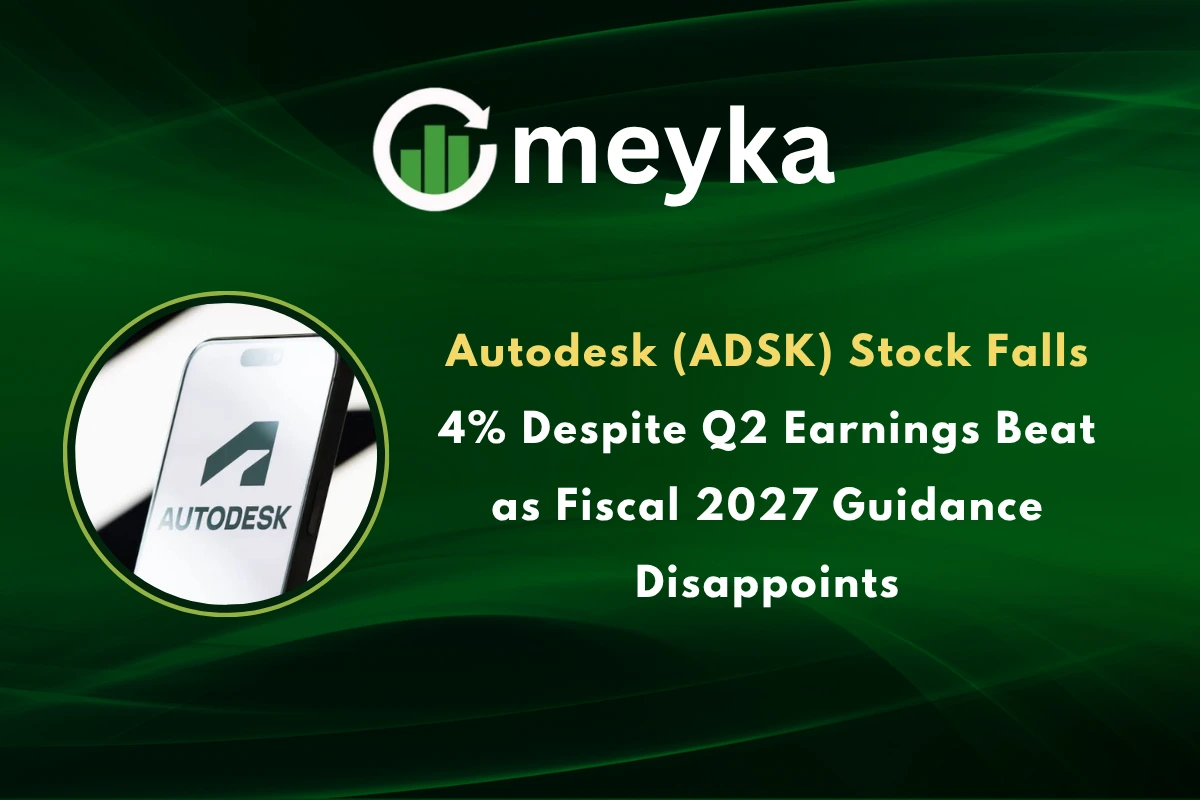 Autodesk (ADSK) Stock Falls 4% Despite Q2 Earnings Beat as Fiscal 2027 Guidance Disappoints