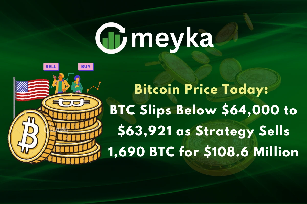 Bitcoin Price Today: BTC Slips Below $64,000 to $63,921 as Strategy Sells 1,690 BTC for $108.6 Million