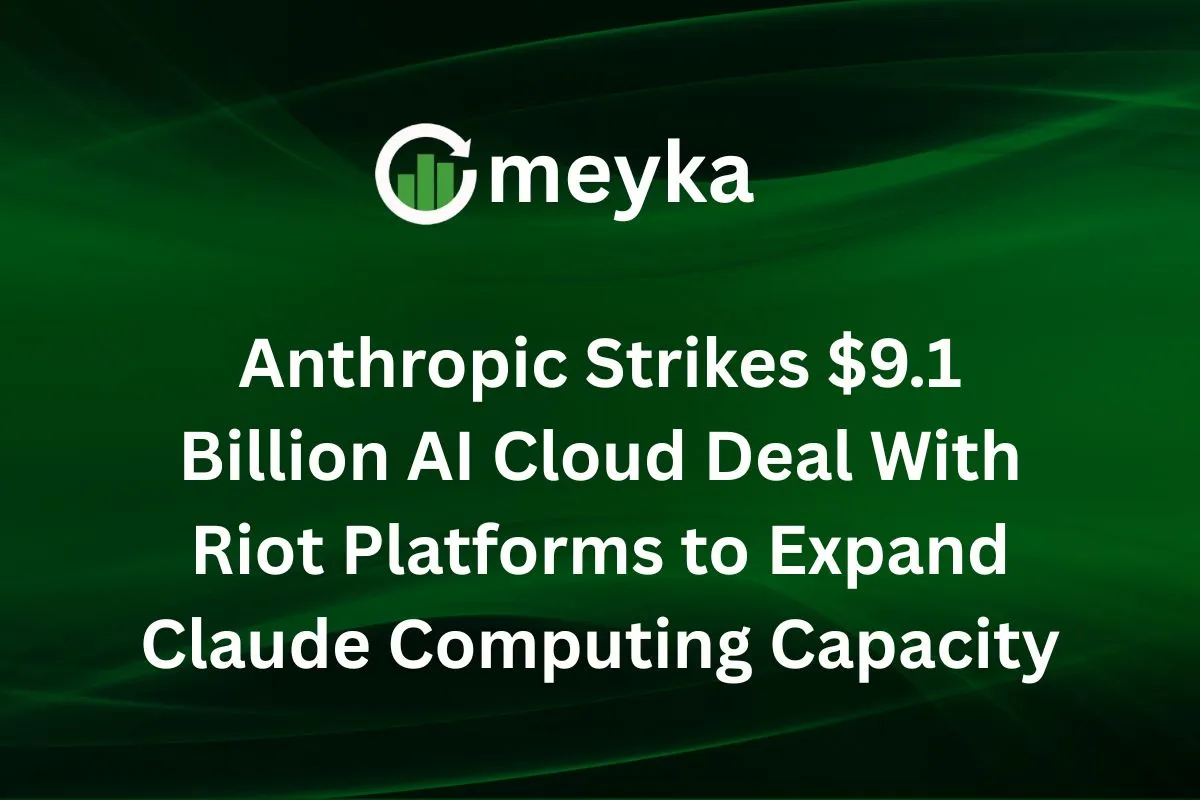 Anthropic Strikes $9.1 Billion AI Cloud Deal With Riot Platforms to Expand Claude Computing Capacity
