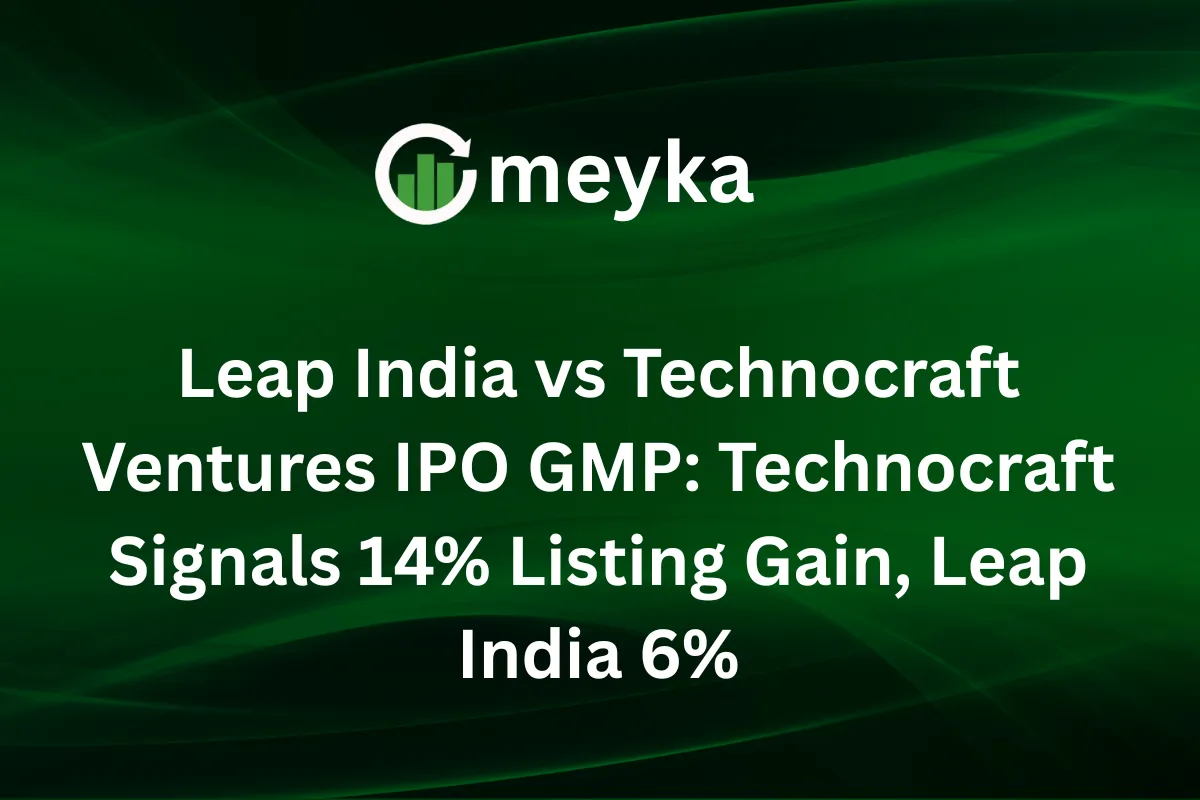Leap India vs Technocraft Ventures IPO GMP: Technocraft Signals 14% Listing Gain, Leap India 6%