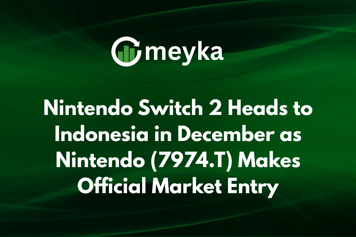 Nintendo Switch 2 Heads to Indonesia in December as Nintendo (7974.T) Makes Official Market Entry