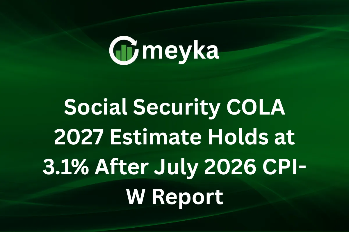 Social Security COLA 2027 Estimate Holds at 3.1% After July 2026 CPI-W Report