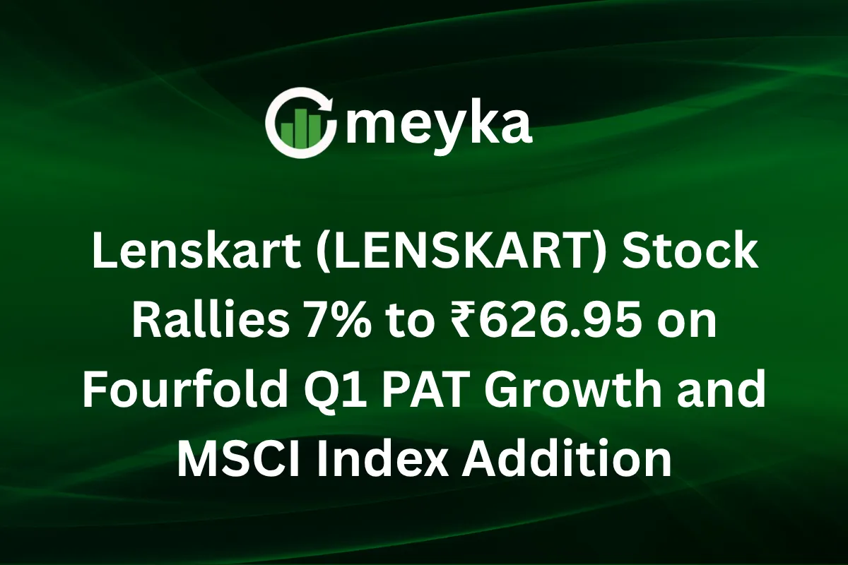 Lenskart (LENSKART) Stock Rallies 7% to ₹626.95 on Fourfold Q1 PAT Growth and MSCI Index Addition