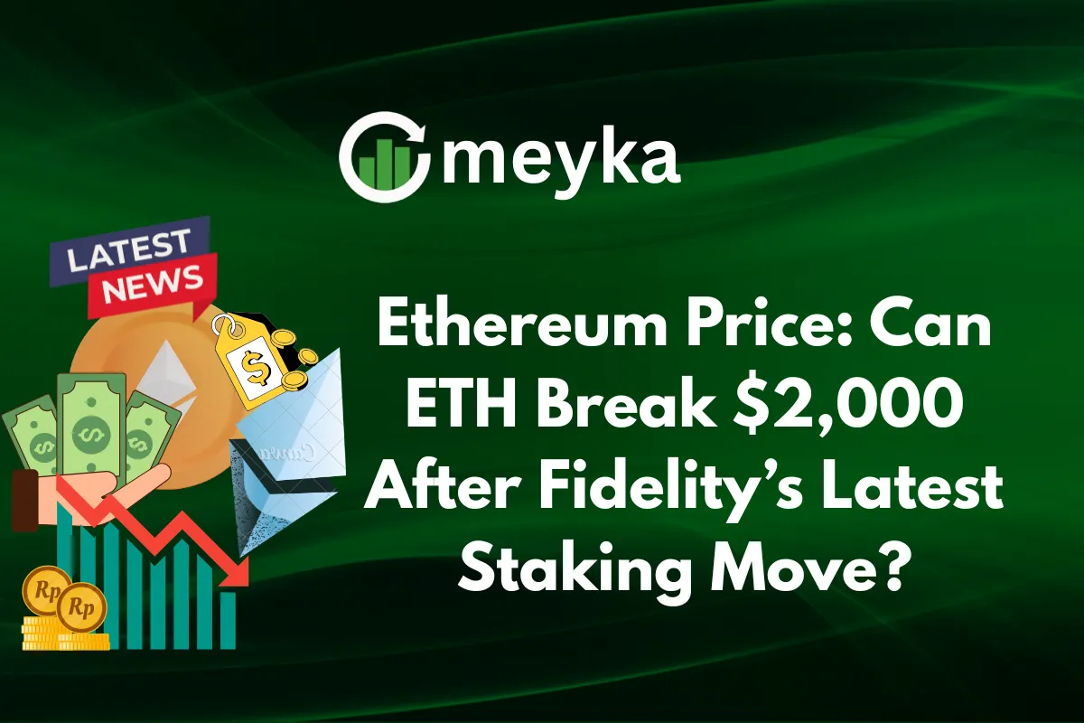 Ethereum Price: Can ETH Break $2,000 After Fidelity’s Latest Staking Move?