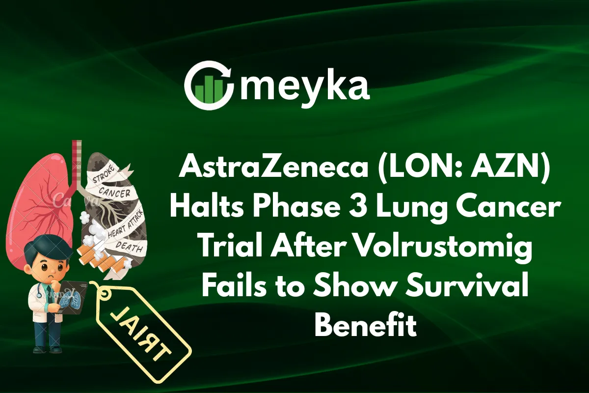 AstraZeneca (LON: AZN) Halts Phase 3 Lung Cancer Trial After Volrustomig Fails to Show Survival Benefit