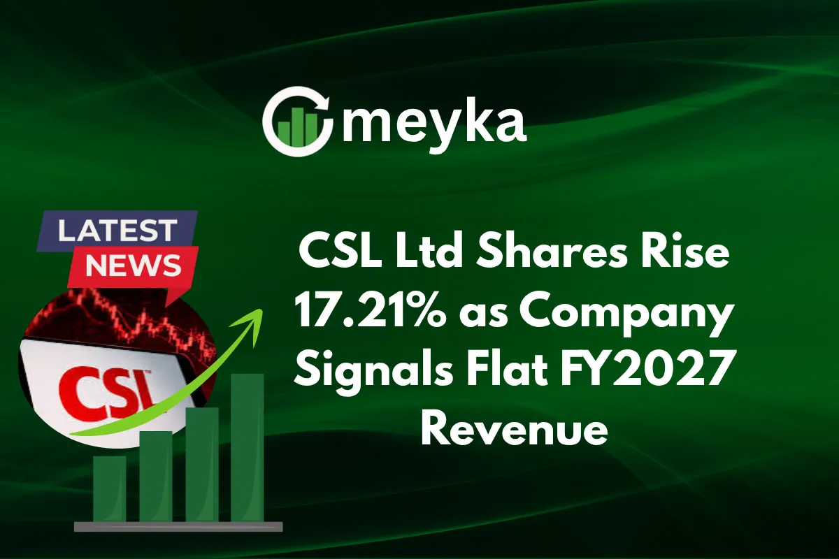 CSL Ltd Shares Rise 17.21% as Company Signals Flat FY2027 Revenue