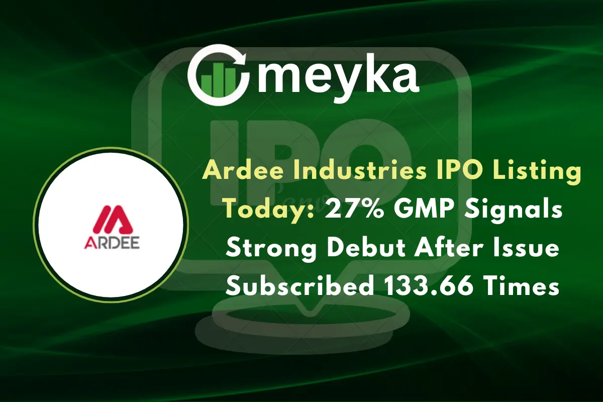 Ardee Industries IPO Listing Today: 27% GMP Signals Strong Debut After Issue Subscribed 133.66 Times