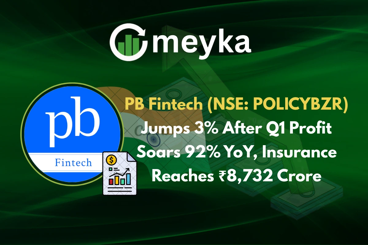 PB Fintech (NSE: POLICYBZR) Jumps 3% After Q1 Profit Soars 92% YoY, Insurance Reaches ₹8,732 Crore