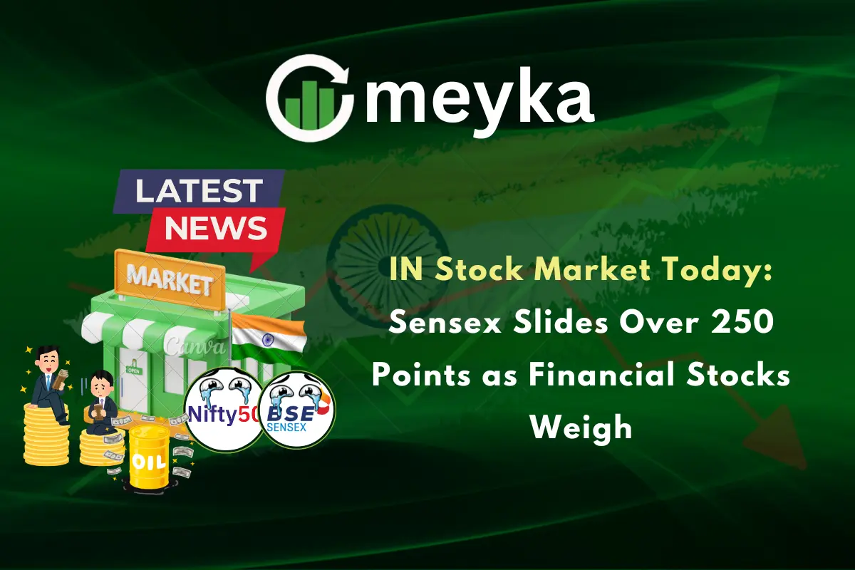 IN Stock Market Today: Sensex Slides Over 250 Points as Financial Stocks Weigh