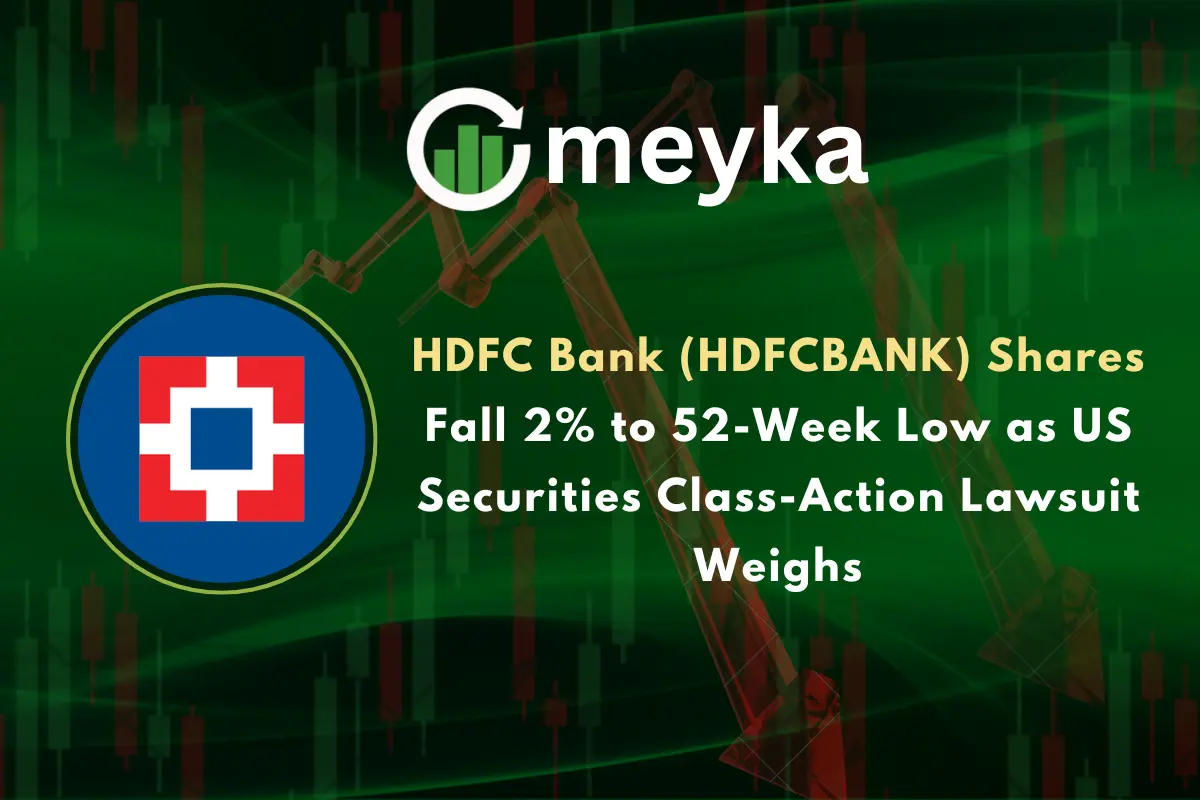 HDFC Bank (HDFCBANK) Shares Fall 2% to 52-Week Low as US Securities Class-Action Lawsuit Weighs