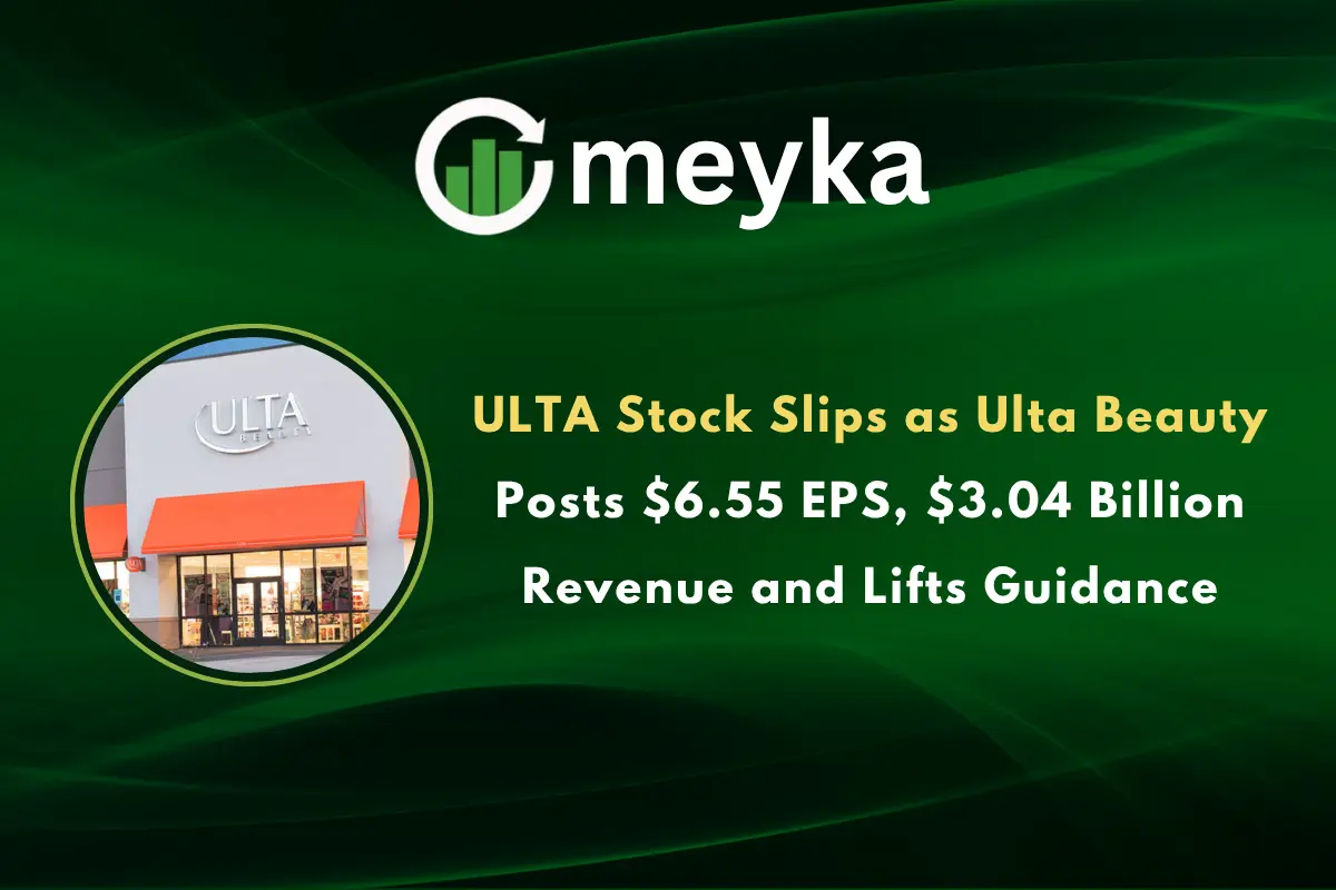 ULTA Stock Slips as Ulta Beauty Posts $6.55 EPS, $3.04 Billion Revenue and Lifts Guidance