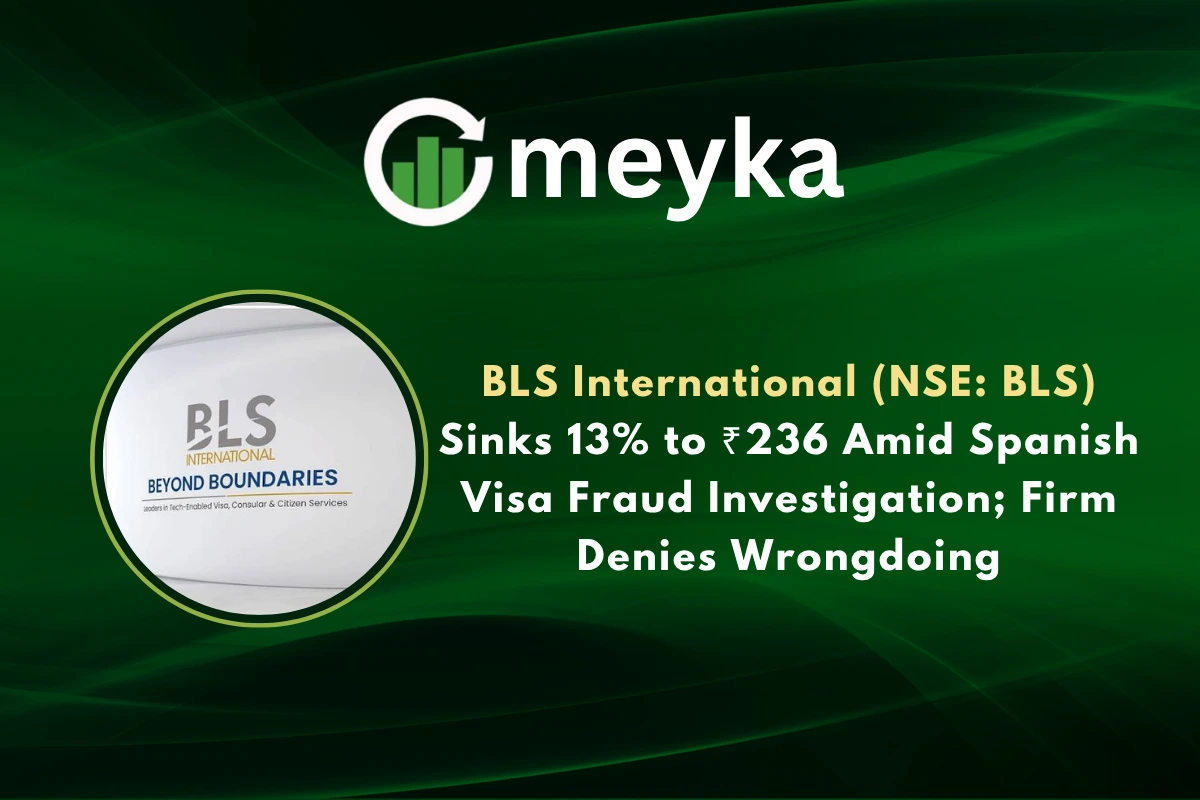BLS International (NSE: BLS) Sinks 13% to ₹236 Amid Spanish Visa Fraud Investigation; Firm Denies Wrongdoing