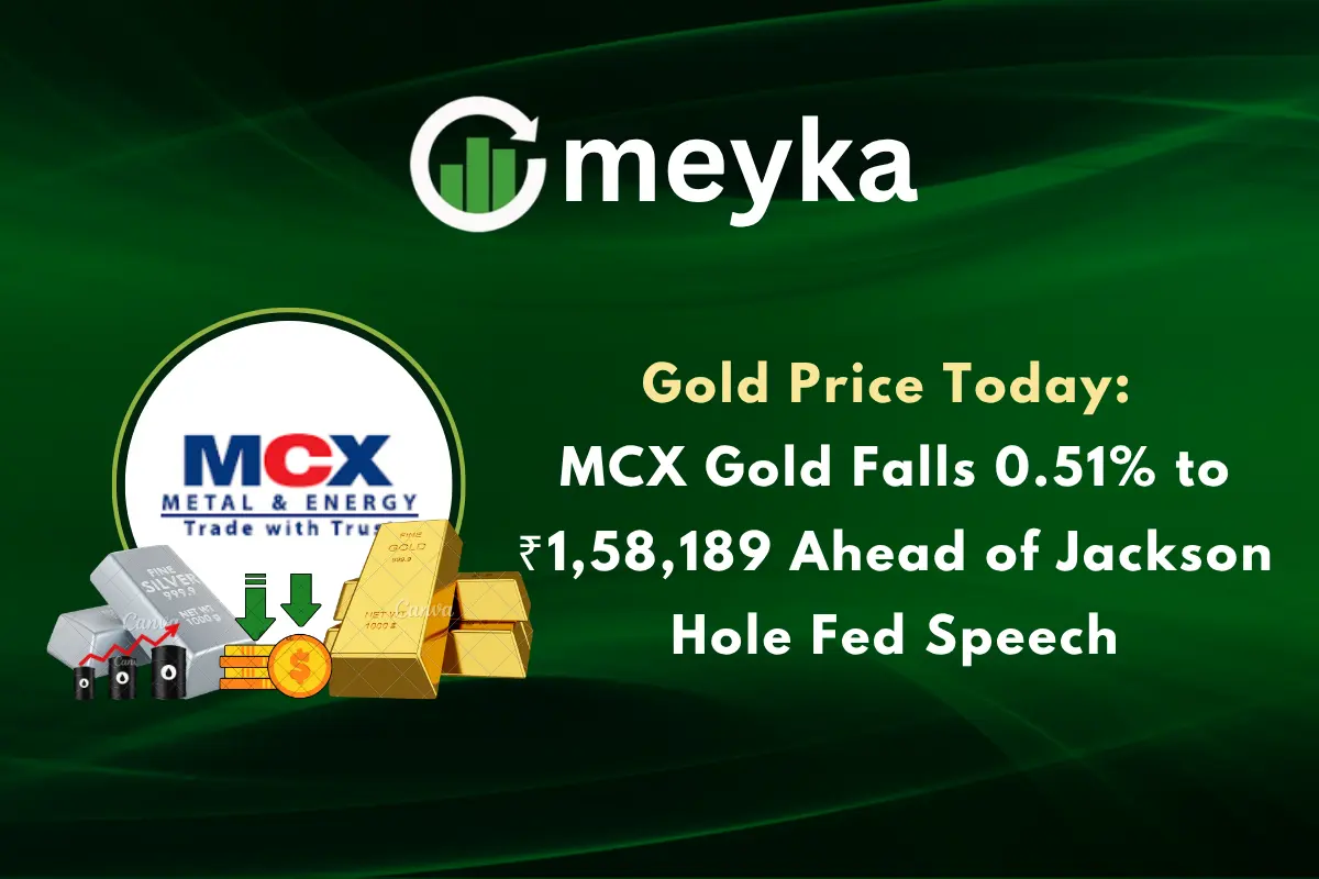 Gold Price Today: MCX Gold Falls 0.51% to ₹1,58,189 Ahead of Jackson Hole Fed Speech