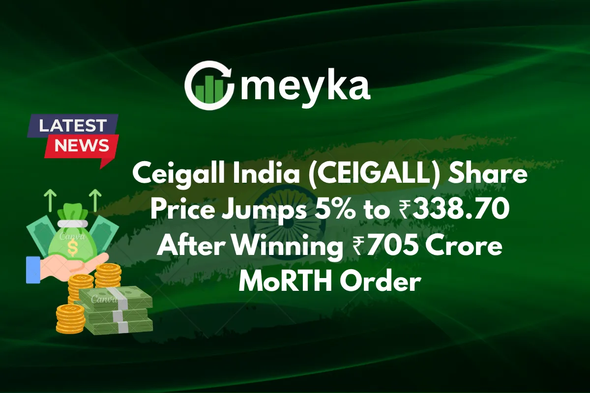 Ceigall India (CEIGALL) Share Price Jumps 5% to ₹338.70 After Winning ₹705 Crore MoRTH Order