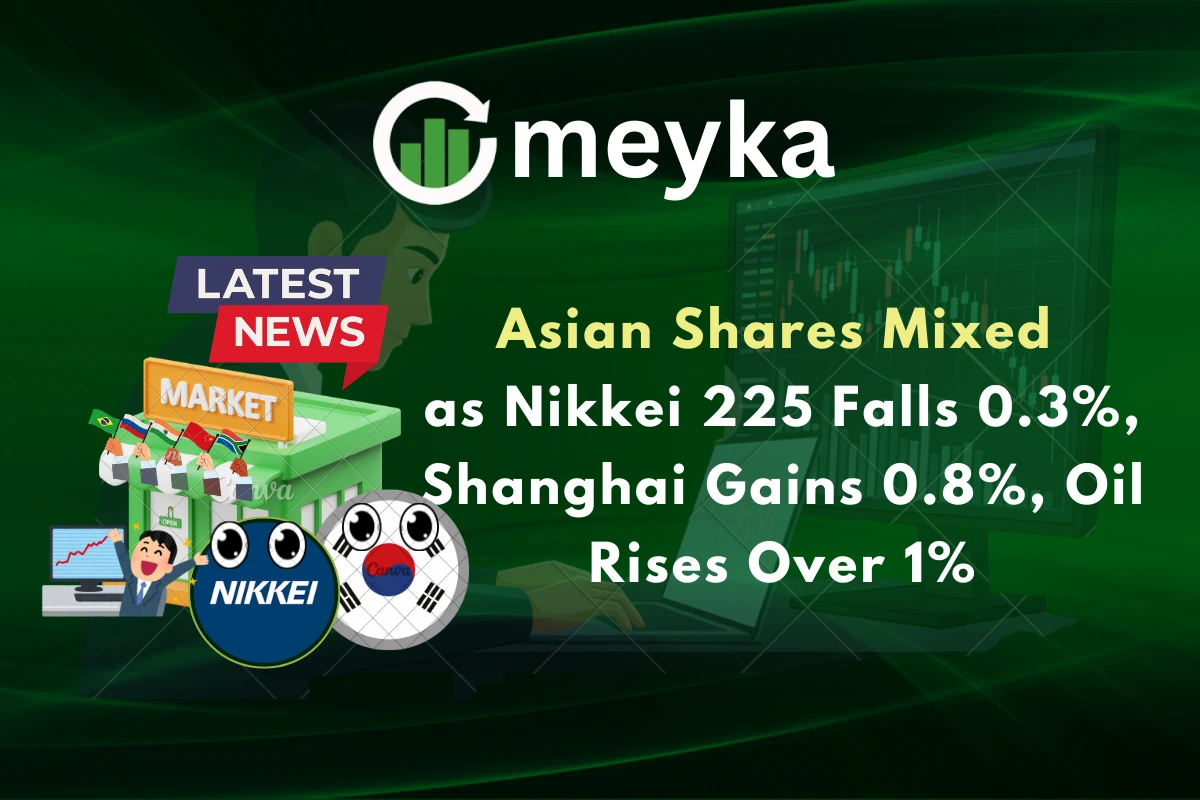 Asian Shares Mixed as Nikkei 225 Falls 0.3%, Shanghai Gains 0.8%, Oil Rises Over 1%