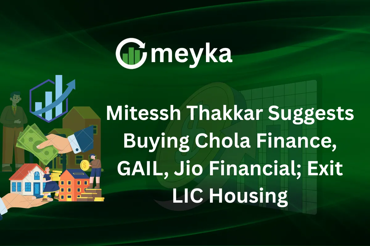 Mitessh Thakkar Suggests Buying Chola Finance, GAIL, Jio Financial; Exit LIC Housing