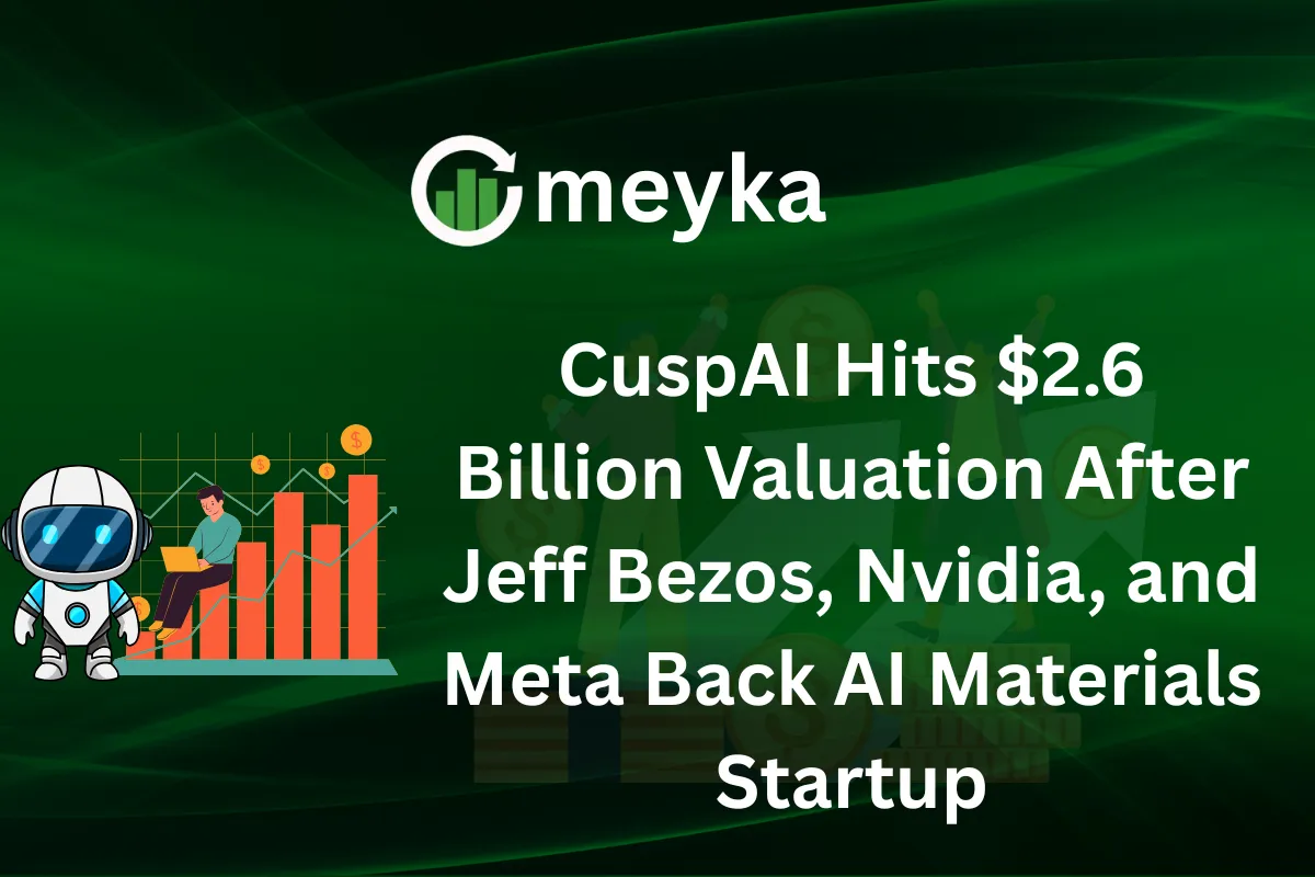 CuspAI Hits $2.6 Billion Valuation After Jeff Bezos, Nvidia, and Meta Back AI Materials Startup