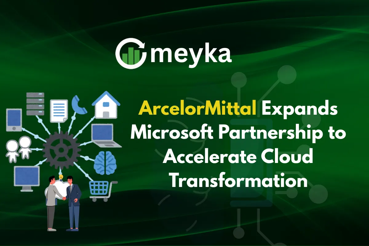 ArcelorMittal Expands Microsoft Partnership to Accelerate Cloud Transformation