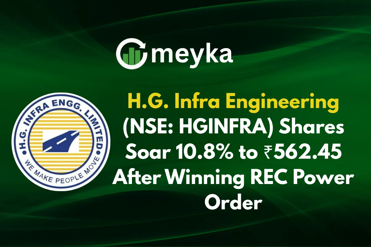 H.G. Infra Engineering (NSE: HGINFRA) Shares Soar 10.8% to ₹562.45 After Winning REC Power Order
