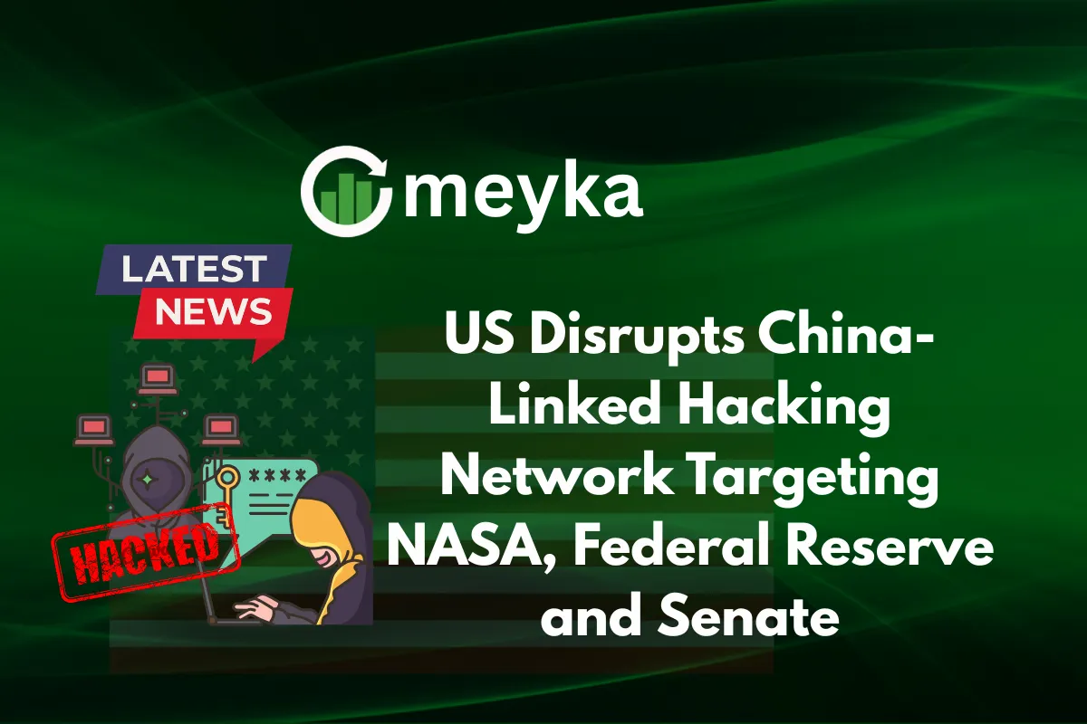 US Disrupts China-Linked Hacking Network Targeting NASA, Federal Reserve and Senate