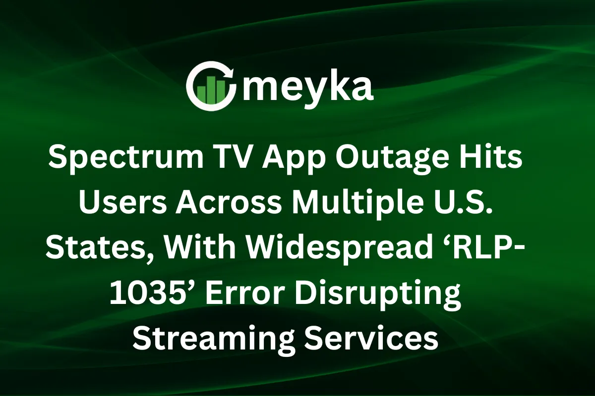 Spectrum TV App Outage Hits Users Across Multiple U.S. States, With Widespread ‘RLP-1035’ Error Disrupting Streaming Services
