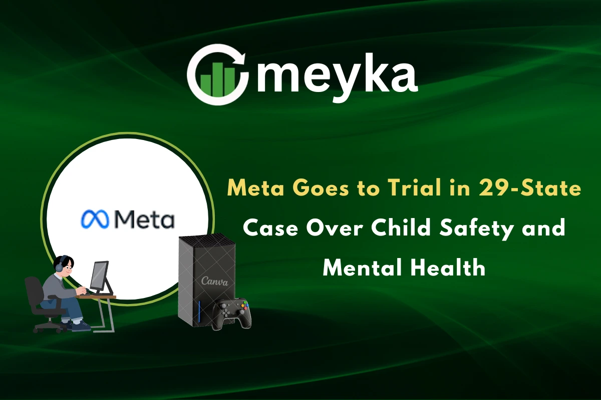 Meta Goes to Trial in 29-State Case Over Child Safety and Mental Health