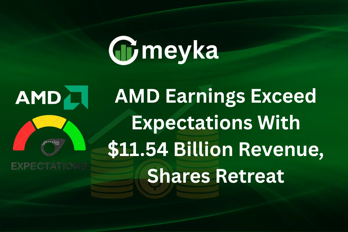 AMD Earnings Exceed Expectations With $11.54 Billion Revenue, Shares Retreat