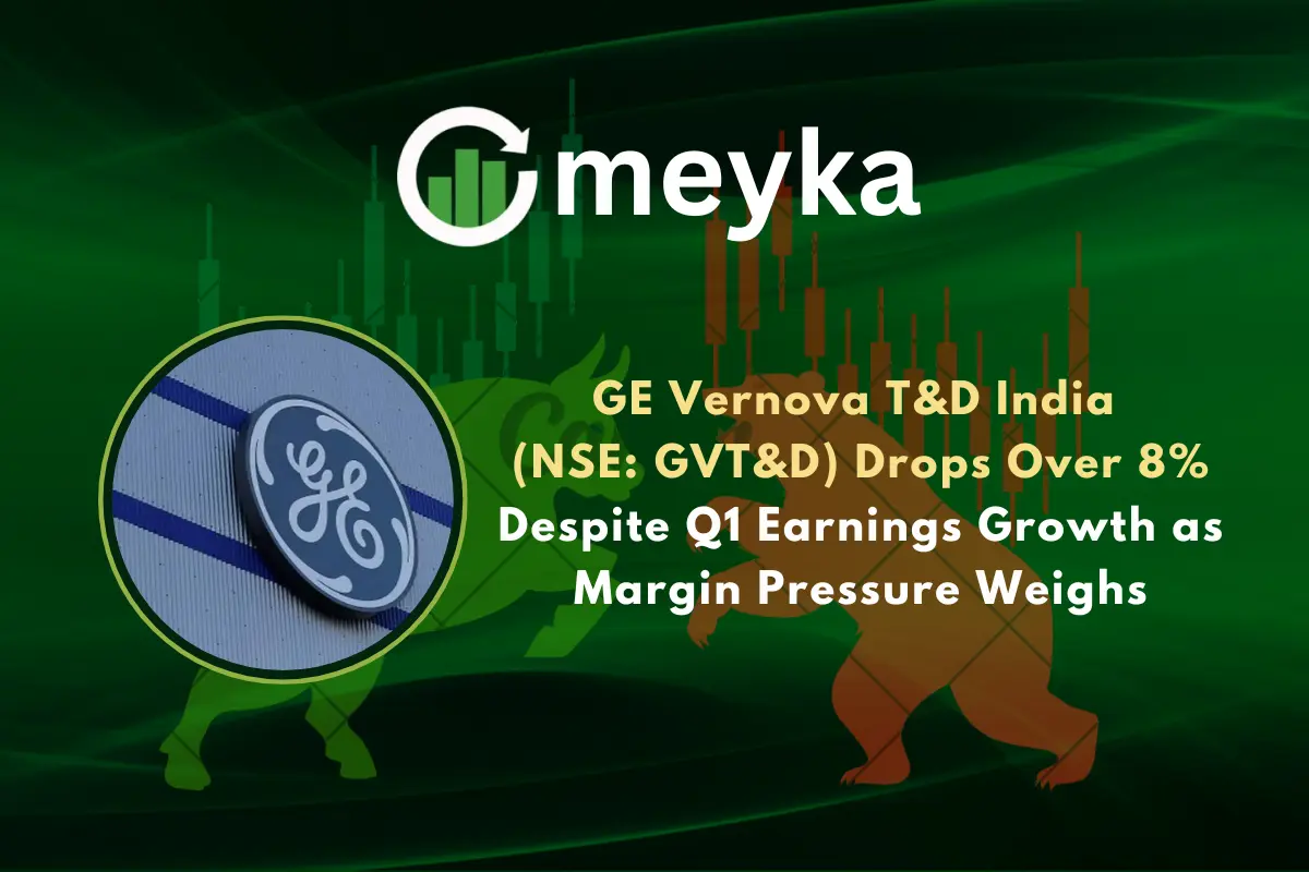 GE Vernova T&D India (NSE: GVT&D) Drops Over 8% Despite Q1 Earnings Growth as Margin Pressure Weighs