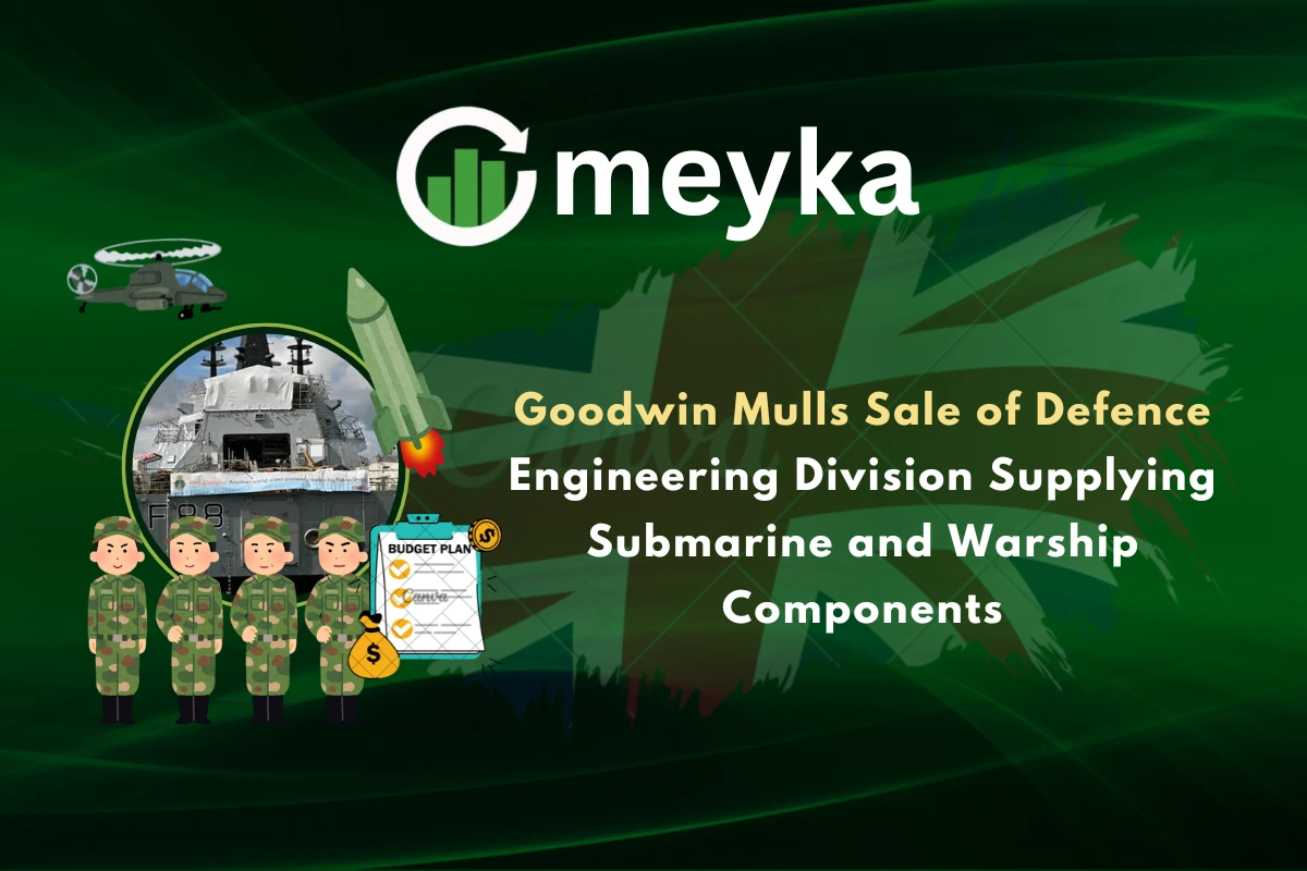 Goodwin Mulls Sale of Defence Engineering Division Supplying Submarine and Warship Components
