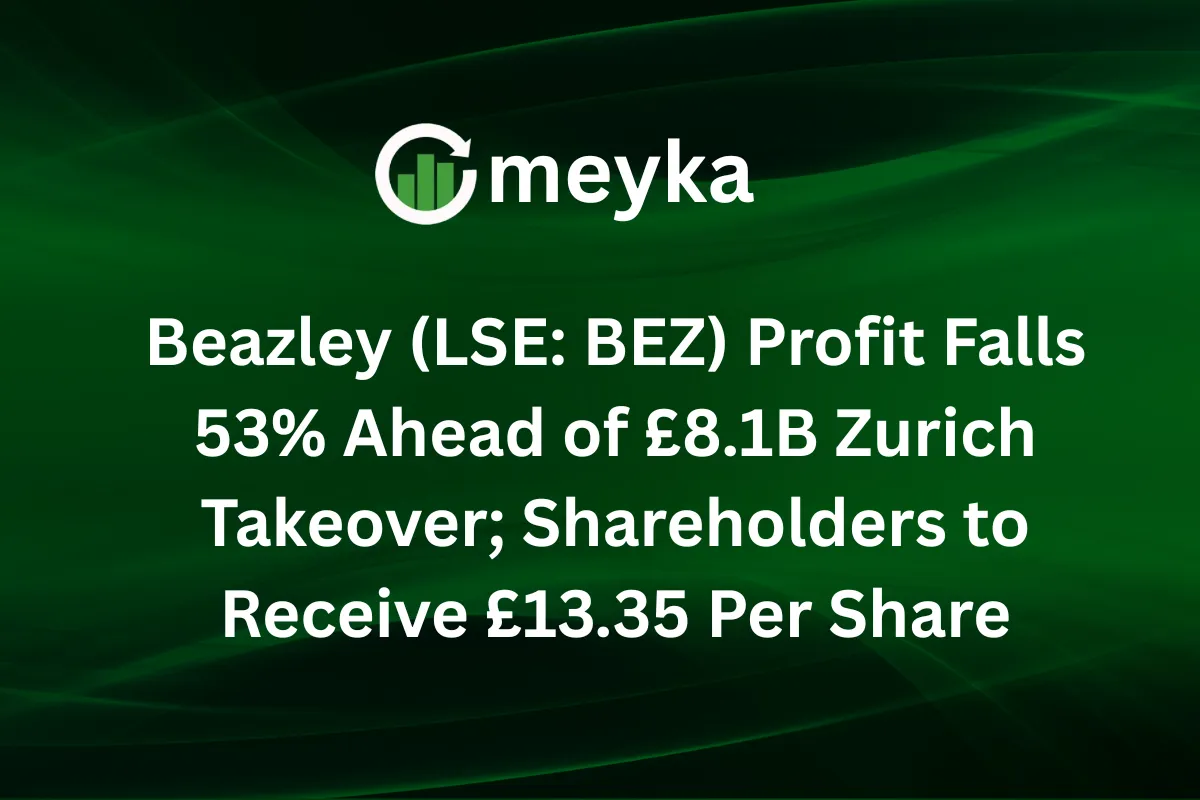 Beazley (LSE: BEZ) Profit Falls 53% Ahead of £8.1B Zurich Takeover; Shareholders to Receive £13.35 Per Share