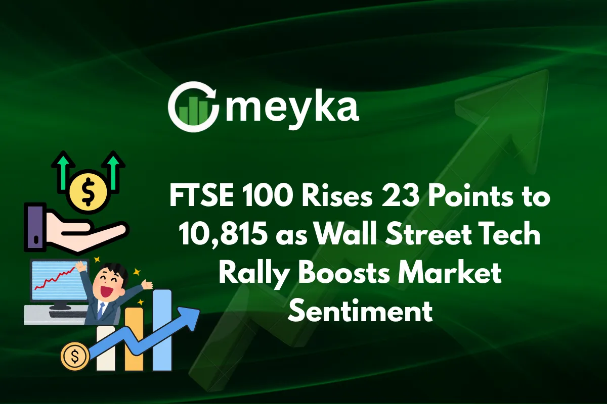 FTSE 100 Rises 27 Points to 10,820 as Wall Street Tech Rally Boosts Market Sentiment