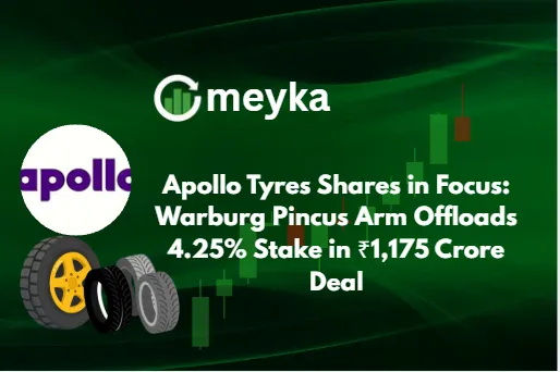 Apollo Tyres Shares in Focus: Warburg Pincus Arm Offloads 4.25% Stake in ₹1,175 Crore Deal