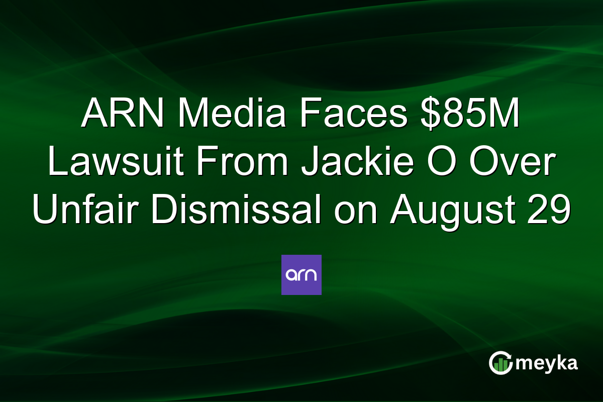 ARN Media Faces $85M Lawsuit From Jackie O Over Unfair Dismissal on August 29
