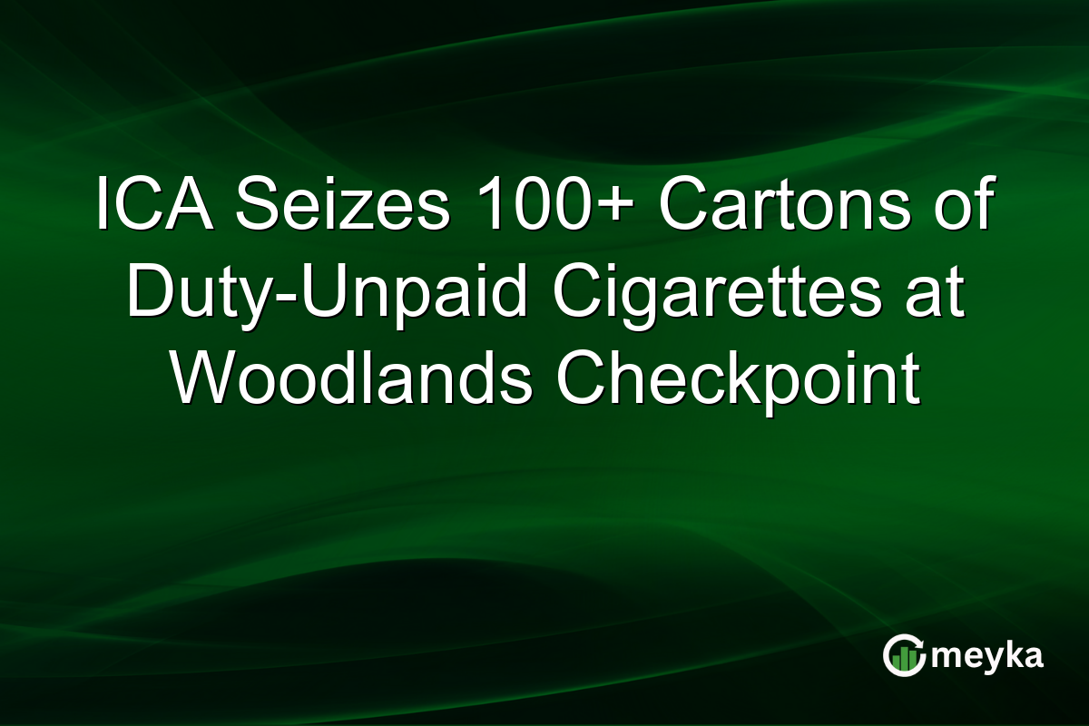 ICA Seizes 100+ Cartons of Duty-Unpaid Cigarettes at Woodlands Checkpoint