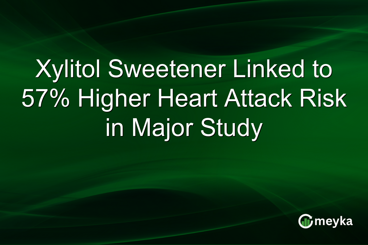 Xylitol Sweetener Linked to 57% Higher Heart Attack Risk in Major Study