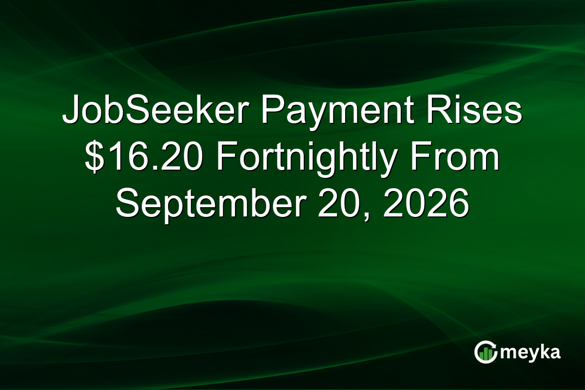 JobSeeker Payment Rises $16.20 Fortnightly From September 20, 2026
