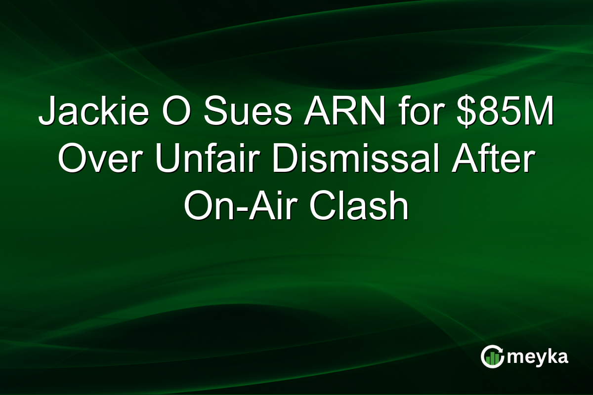 Jackie O Sues ARN for $85M Over Unfair Dismissal After On-Air Clash