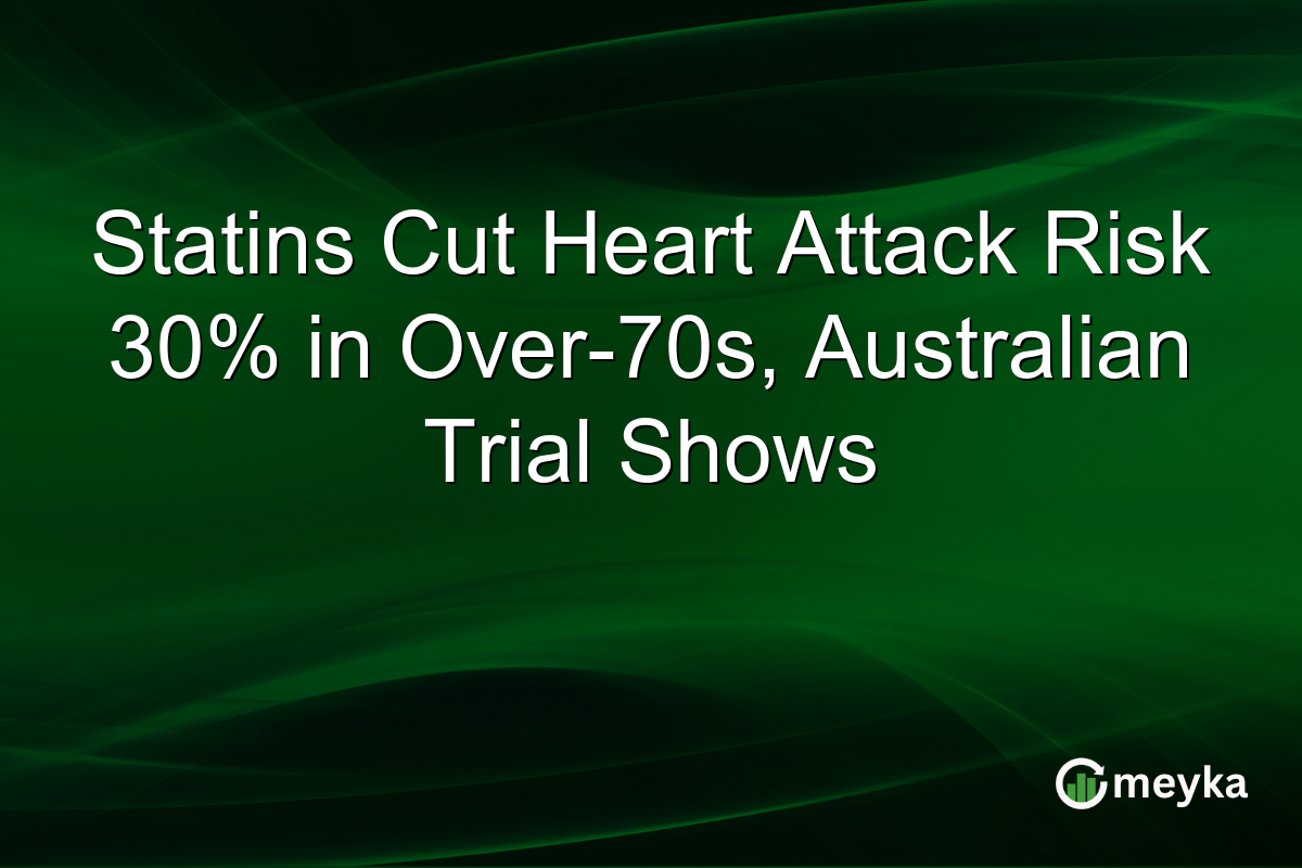 Statins Cut Heart Attack Risk 30% in Over-70s, Australian Trial Shows