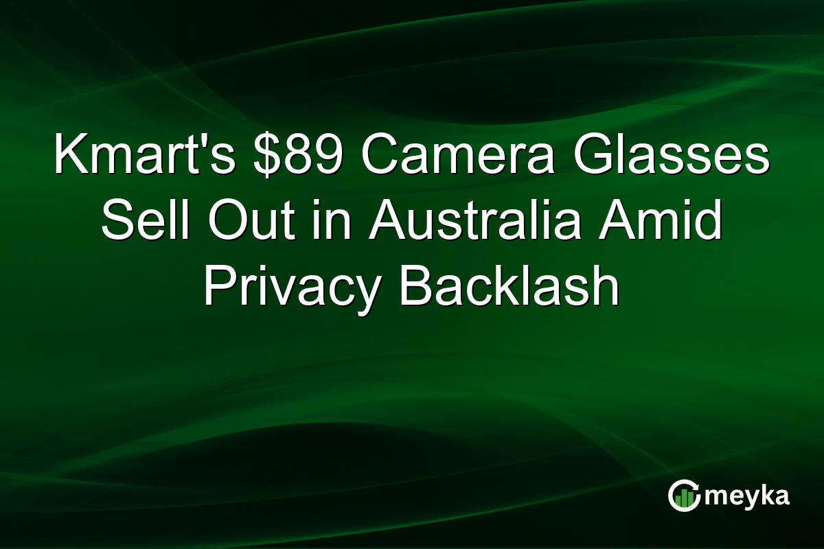 Kmart’s $89 Camera Glasses Sell Out in Australia Amid Privacy Backlash