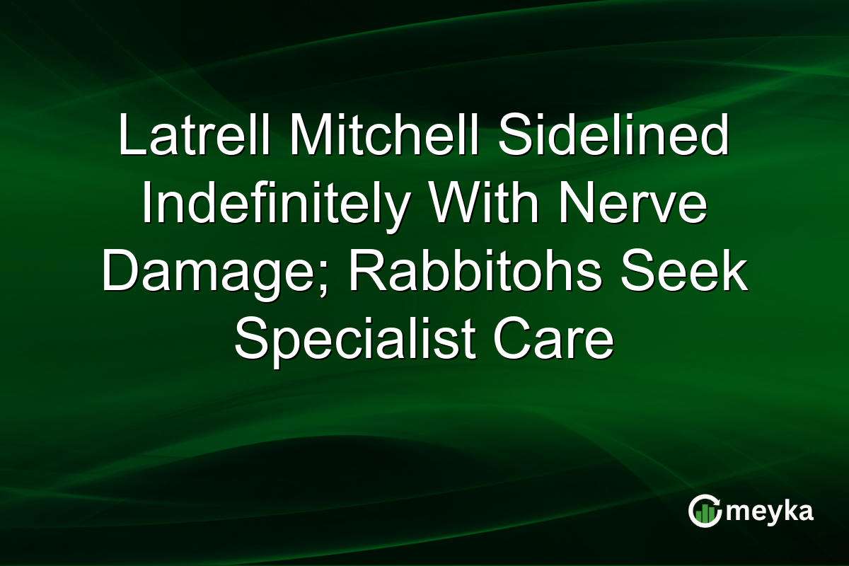 Latrell Mitchell Sidelined Indefinitely With Nerve Damage; Rabbitohs Seek Specialist Care