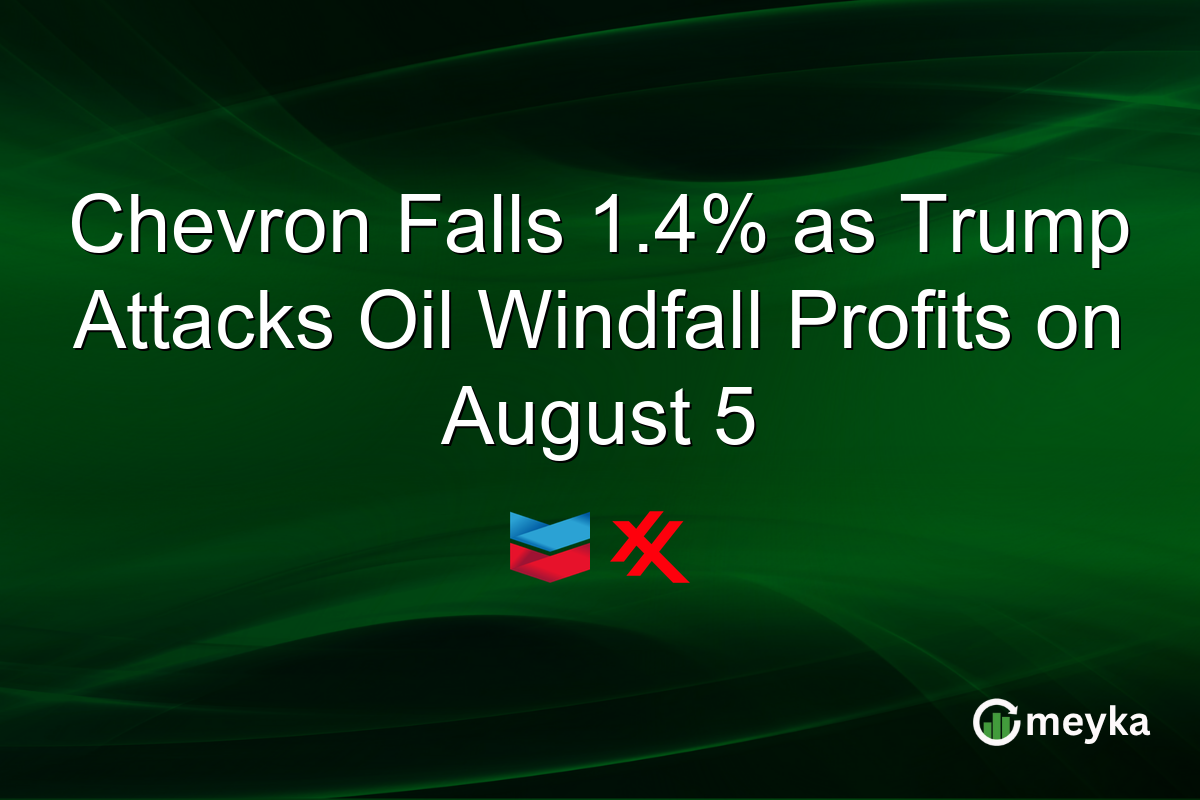Chevron Falls 1.4% as Trump Attacks Oil Windfall Profits on August 5