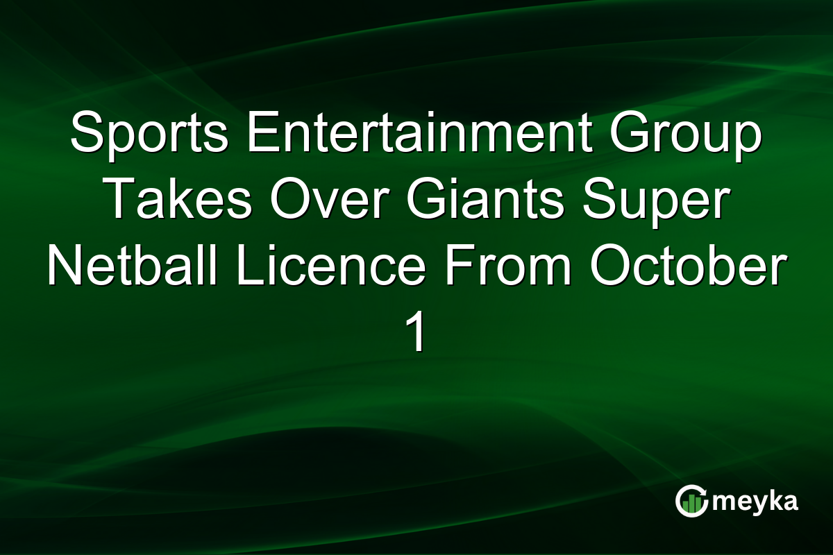 Sports Entertainment Group Takes Over Giants Super Netball Licence From October 1