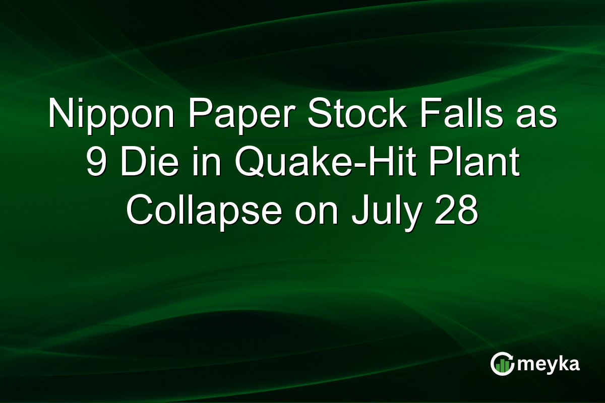Nippon Paper Stock Falls as 9 Die in Quake-Hit Plant Collapse on July 28