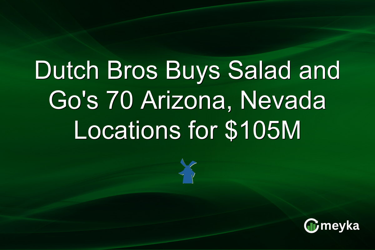 Dutch Bros Buys Salad and Go’s 70 Arizona, Nevada Locations for $105M