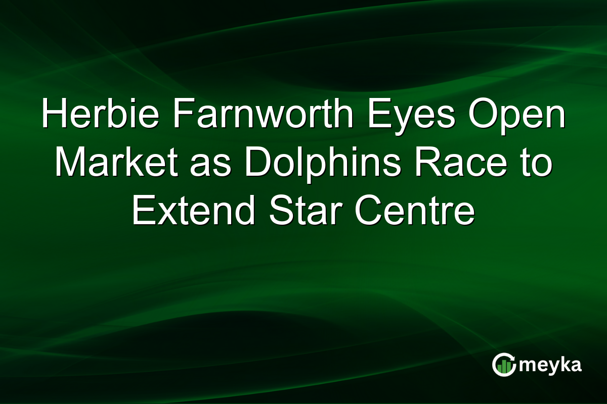 Herbie Farnworth Eyes Open Market as Dolphins Race to Extend Star Centre